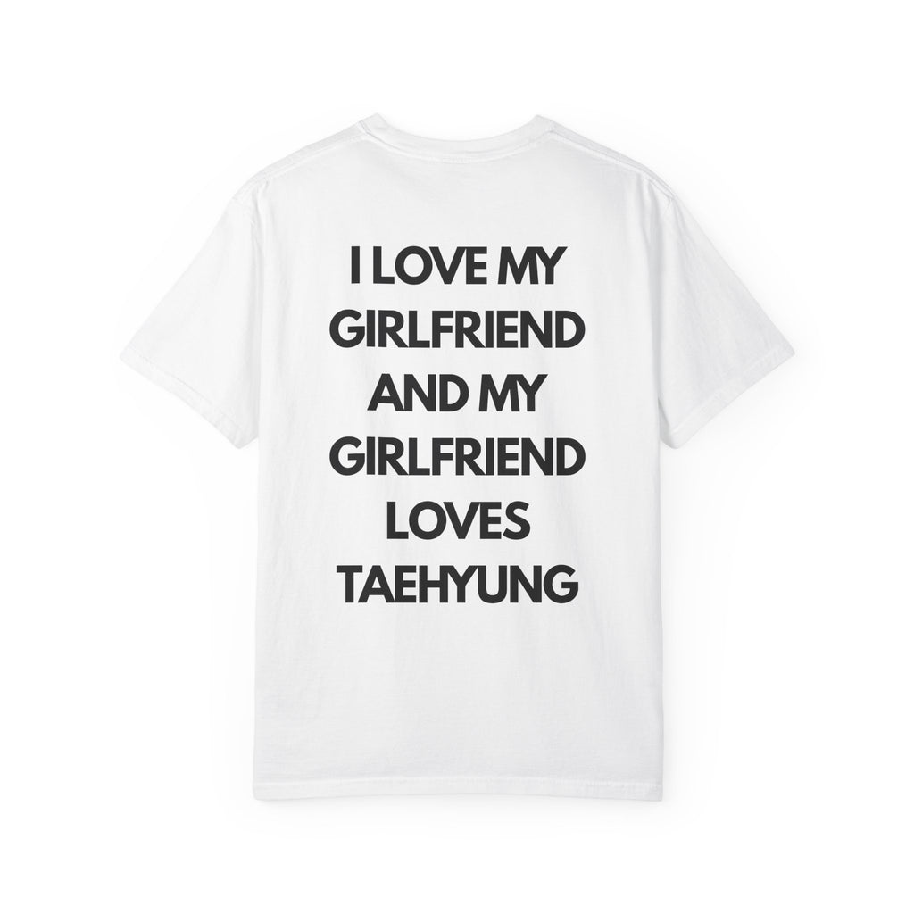 I Love My Girlfriend and My Girlfriend Loves Taehyung T-Shirt